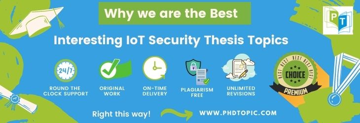 Why Choose Us for Research Guidance IoT Security Thesis for 