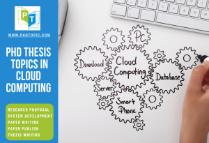 PhD Thesis Topics in Cloud Computing (Assistance)