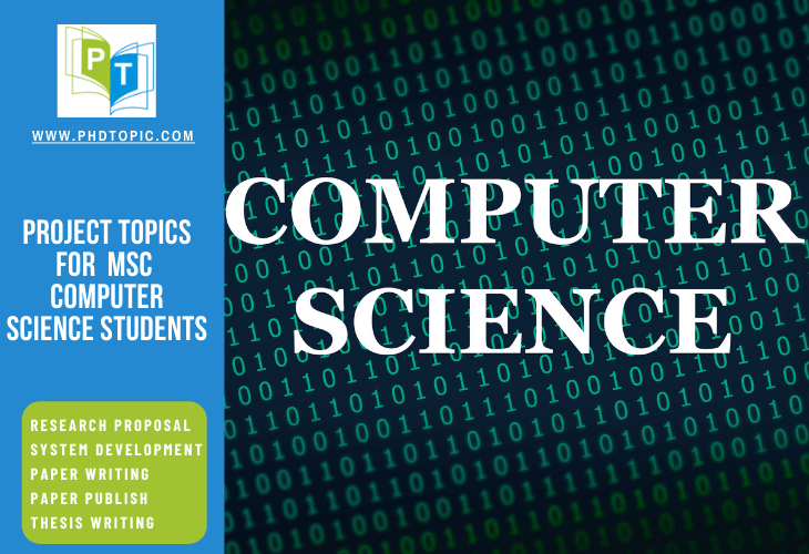 Project Topics For MSc Computer Science Students Best 
