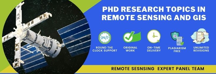 Top 10 Trending PhD Research Topics in Remote Sensing and GIS